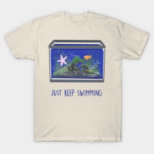 Just Keep Swimming T-Shirt